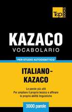 Vocabolario Italiano-Kazaco Per Studio Autodidattico - 3000 Parole: Special Edition - Japanese