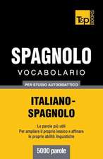 Vocabolario Italiano-Spagnolo Per Studio Autodidattico - 5000 Parole: Special Edition - Japanese