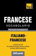 Vocabolario Italiano-Francese Per Studio Autodidattico - 5000 Parole: Special Edition - Japanese