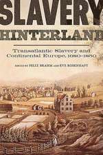 Slavery Hinterland – Transatlantic Slavery and Continental Europe, 1680–1850