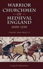 Warrior Churchmen of Medieval England, 1000–1250 – Theory and Reality