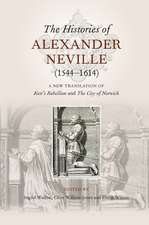 The Histories of Alexander Neville (1544–1614) – A New Translation of Kett`s Rebellion and The City of Norwich