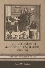 The Restraint of the Press in England, 1660–1715 – The Communication of Sin