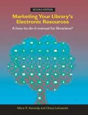 Marketing Your Library's Electronic Resources: A How-to-do-it Manual