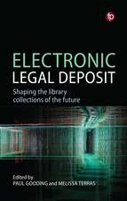 Electronic Legal Deposit: Shaping the library collections of the future