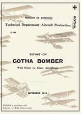 Report on the Gotha Bomber. with Notes on Giant Aeroplanes, September 1918reports on German Aircraft 9