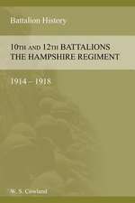 Some Account of the 10th and 12th Battalions the Hampshire Regiment 1914-1918