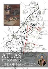 ATLAS TO JOMINI'S LIFE OF NAPOLEON