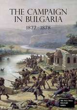 The Campaign in Bulgaria 1877 - 1878