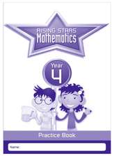 Broadbent, P: Rising Stars Mathematics Year 4 Practice Book