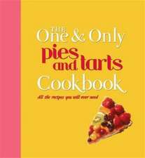 One and Only Pies and Tarts Cookbook