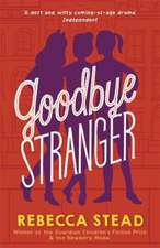 Stead, R: Goodbye Stranger