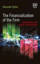 The Financialization of the Firm – Managerial and Social Implications