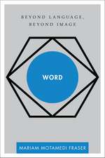 Word: Beyond Language, Beyond Image