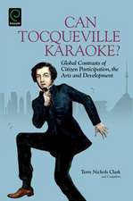 Can Tocqueville Karaoke? – Global Contrasts of Citizen Participation, the Arts and Development