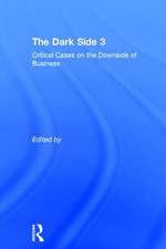 The Dark Side 3: Critical Cases on the Downside of Business