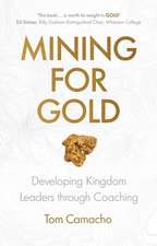 Mining for Gold – Developing Kingdom Leaders through Coaching