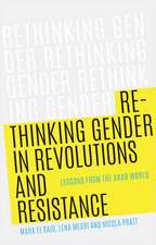 Rethinking Gender in Revolutions and Resistance: Lessons from the Arab World