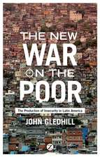 The New War on the Poor: The Production of Insecurity in Latin America