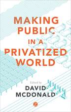 Making Public in a Privatized World: The Struggle for Essential Services