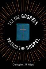 Let the Gospels Preach the Gospel