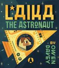 Davey, O: Laika the Astronaut