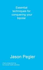 Essential techniques for conquering your bipolar