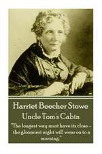 Harriet Beecher Stowe - Uncle Tom's Cabin