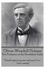 Oliver Wendell Holmes' the Professor at the Breakfast Table