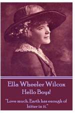 Ella Wheeler Wilcox's Hello Boys!