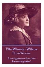 Ella Wheeler Wilcox's Three Women