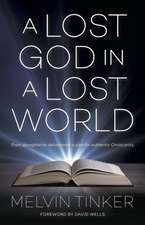 A Lost God in a Lost Wolrd: A Plea for Authentic Christianity