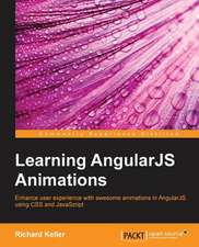 Learning Angularjs Animations: Develop, Communicate, and Collaborate with R