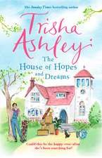 Ashley, T: House of Hopes and Dreams