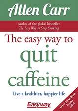 Carr, A: Easy Way to Quit Caffeine