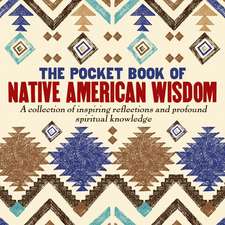 The Pocket Book of Native American Wisdom