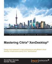 Mastering Citrix Xendesktop