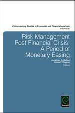 Risk Management Post Financial Crisis – A Period of Monetary Easing