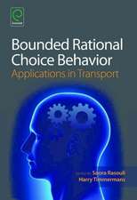 Bounded Rational Choice Behaviour – Applications in Transport