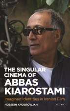 Khosrowjah, H: Singular Cinema of Abbas Kiarostami