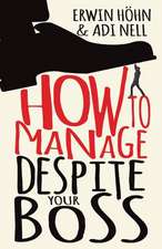 How to Manage Despite Your Boss