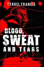 Blood, Sweat & Tears