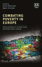 Combating Poverty in Europe – Active Inclusion in a Multi–Level and Multi–Actor Context