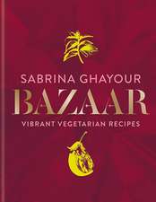 Bazaar: Vibrant vegetarian and plant-based recipes