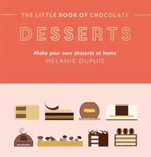 The Little Book of Chocolate: Desserts