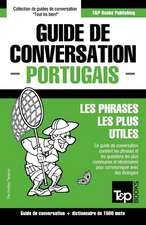 Guide de Conversation Francais-Portugais Et Dictionnaire Concis de 1500 Mots