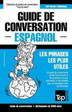 Guide de Conversation Francais-Espagnol Et Vocabulaire Thematique de 3000 Mots