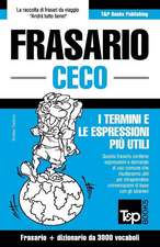 Frasario Italiano-Ceco E Vocabolario Tematico Da 3000 Vocaboli