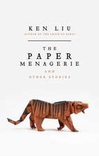 The Paper Menagerie and Other Stories