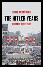 The Hitler Years ~ Triumph 1933 - 1939